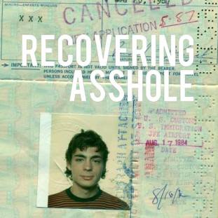 RecoveringAsshole